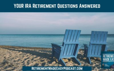YOUR IRA Retirement Questions Answered, Ep #5