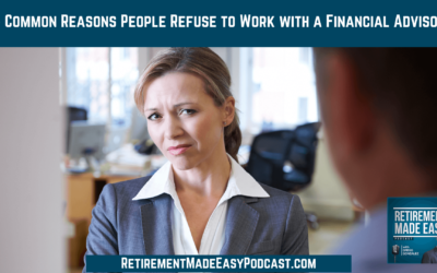 4 Common Reasons People Refuse to Work with a Financial Advisor, Ep #11