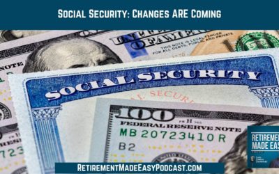 Social Security: Changes ARE Coming, Ep #10