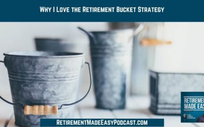 Why I Love the Retirement Bucket Strategy, Ep #24 