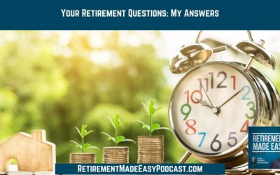 Your Retirement Questions: My Answers, Ep #23 