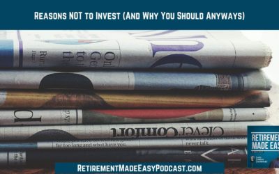 Reasons NOT to Invest (And Why You Should Anyways) Ep #65