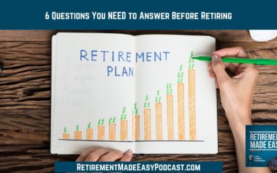 6 Questions You NEED to Answer Before Retiring, Ep #71