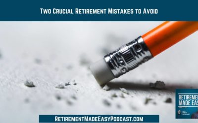 Two Crucial Retirement Mistakes to Avoid, Ep #68