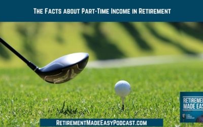 The Facts about Part-Time Income in Retirement, Ep #83