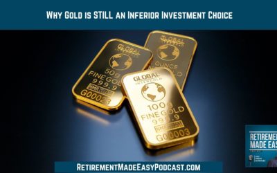 Why Gold is STILL an Inferior Investment Choice, Ep #82