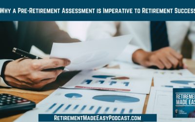 Why a Pre-Retirement Assessment is Imperative to Retirement Success, Ep #90