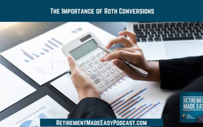 The Importance of Roth Conversions, Ep #93
