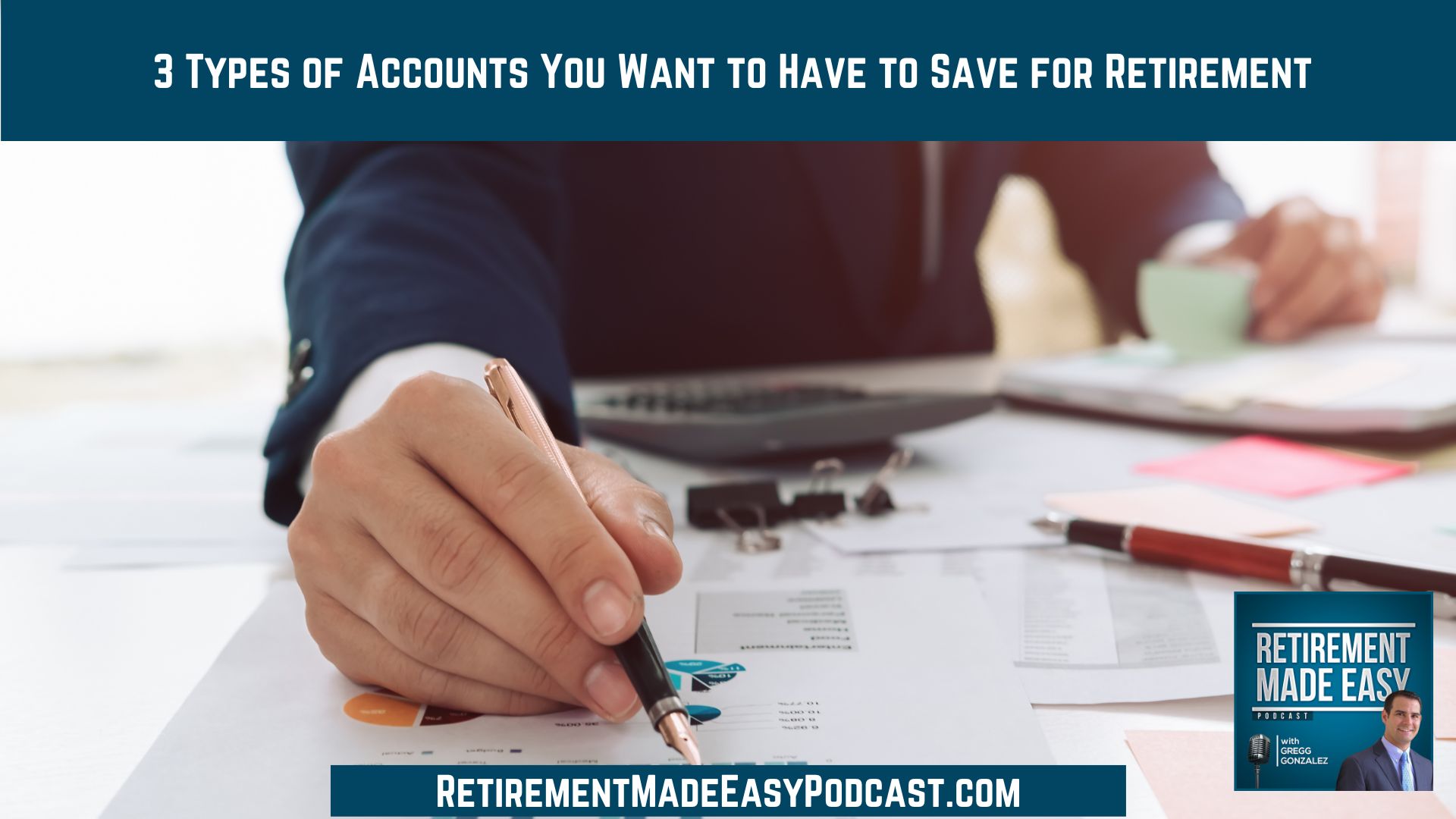 3 Types of Accounts You Want to Have to Save for Retirement