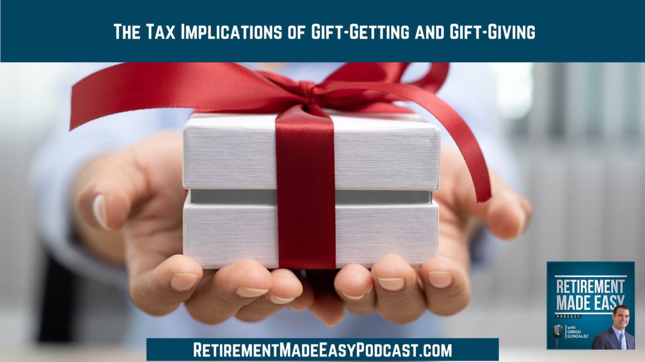 The Tax Implications of GiftGetting and GiftGiving, Ep 129 RetireStrong Financial Advisors