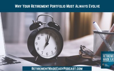 Why Your Retirement Portfolio Must Always Evolve, Ep #128