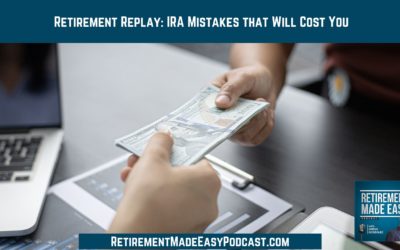 Retirement Replay: IRA Mistakes that Will Cost You, Ep #133