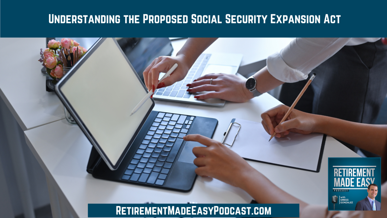 Understanding the Proposed Social Security Expansion Act, Ep 138