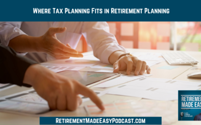 Where Tax Planning Fits in Retirement Planning, Ep #140