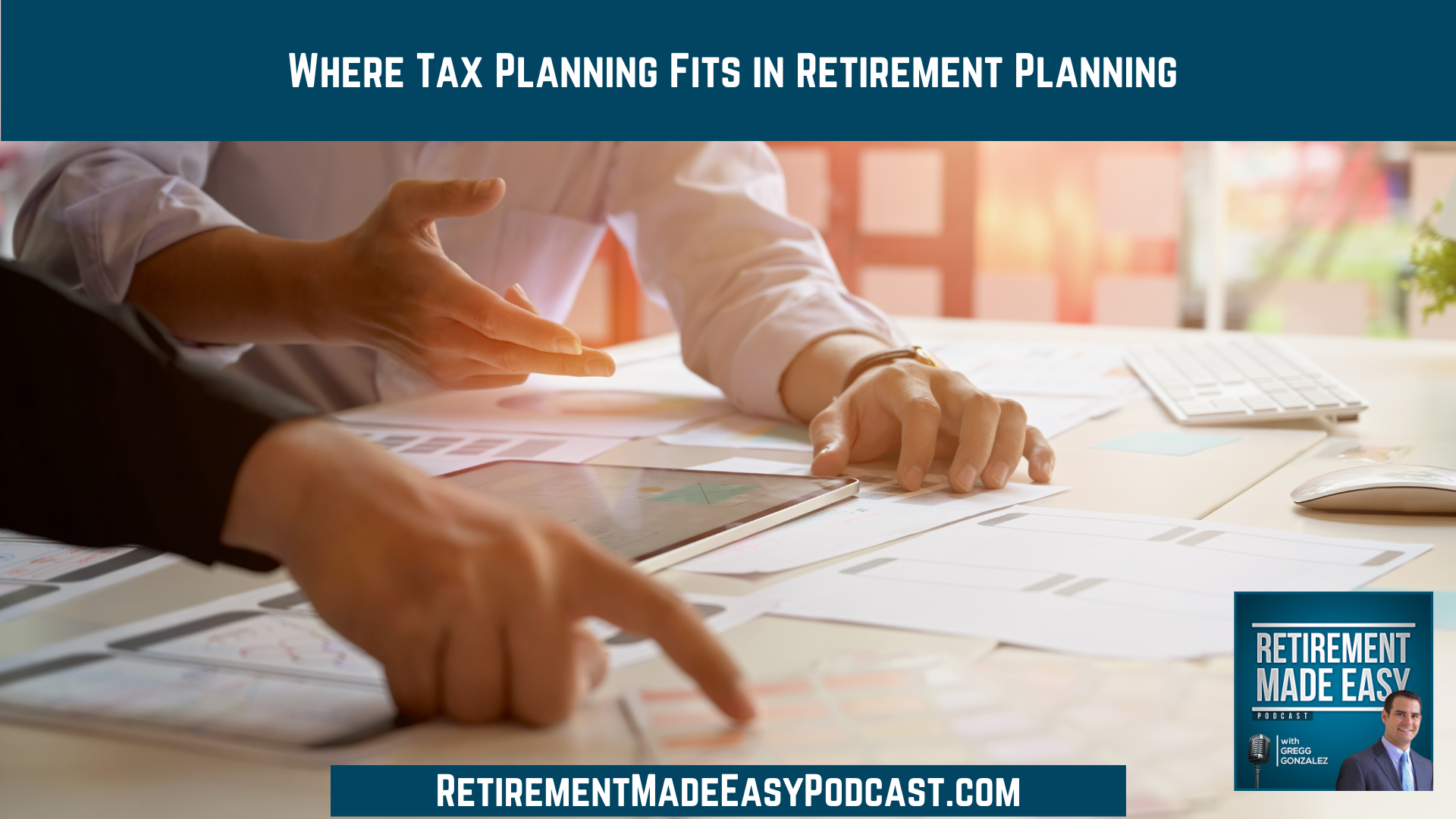 Where Tax Planning Fits in Retirement Planning