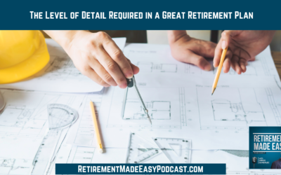 The Level of Detail Required in a Great Retirement Plan, Ep #145