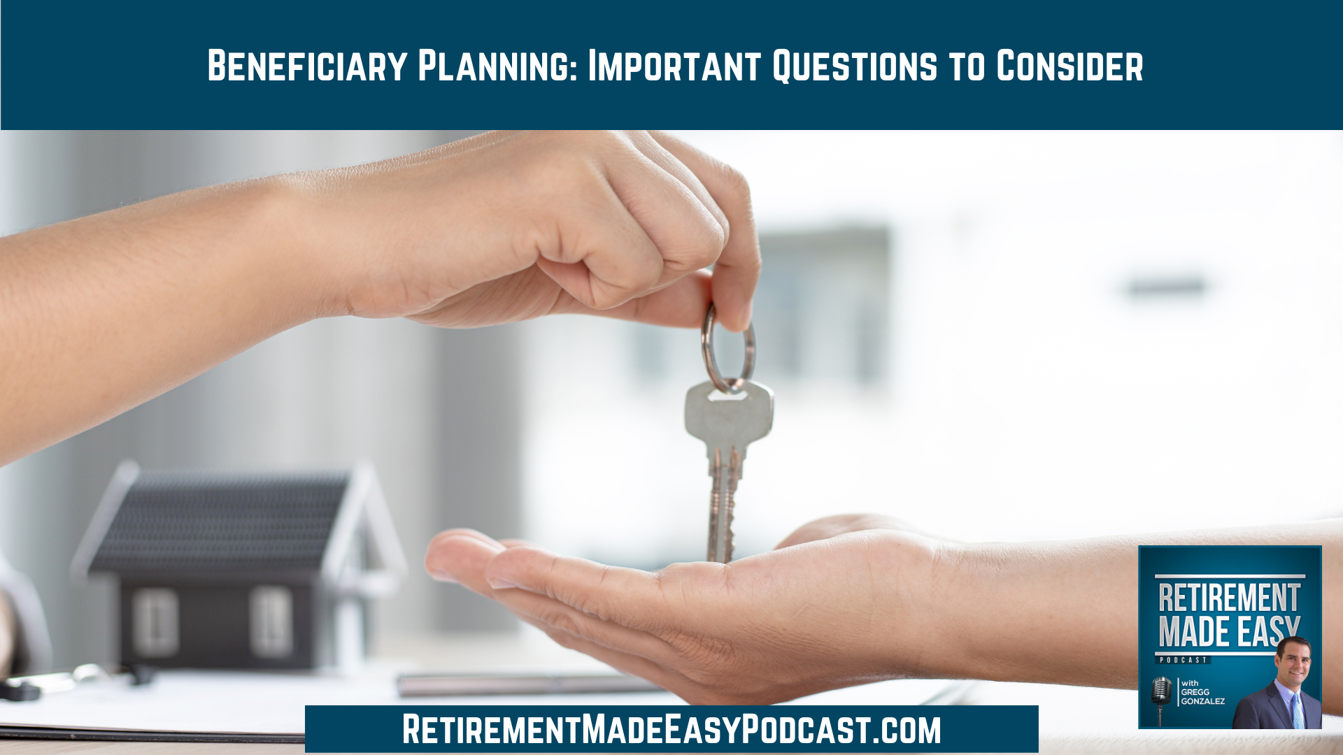 Beneficiary Planning: Important Questions to Consider
