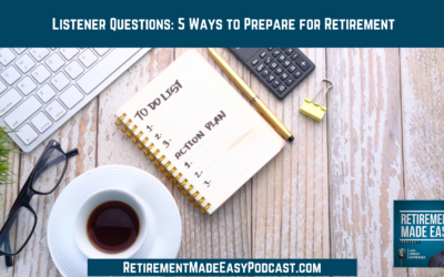 Listener Questions: 5 Ways to Prepare for Retirement, Ep #154