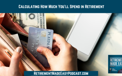 Calculating How Much You’ll Spend in Retirement, Ep #174