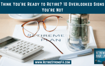 10 Overlooked Signs You’re Not Ready to Retire, Ep 191