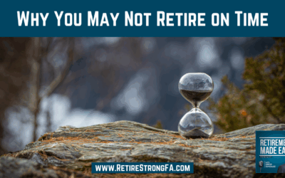 Why You May Not Retire on Time, Ep #194