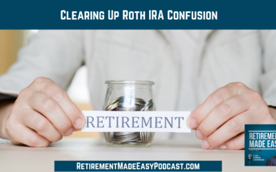 Clearing Up Roth IRA Confusion, Ep #209